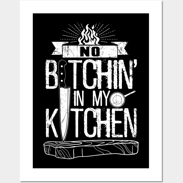 No Bitchin' In My Kitchen Wall Art by captainmood